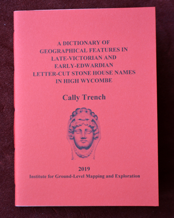 Cally Trench: A Dictionary of Geographical Features in Late-Victorian and Early-Edwardian Letter-Cut Stone House Names in High Wycombe