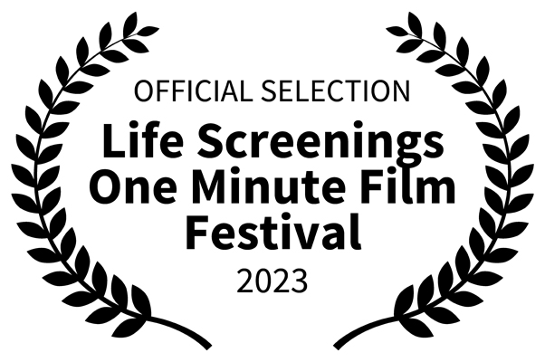 Life Screenings One Minute Film Festival 2023