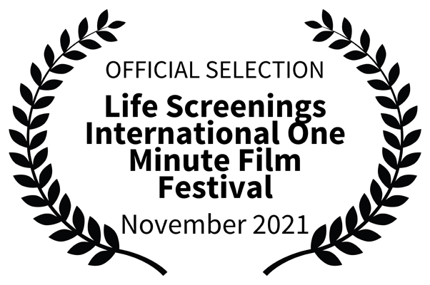  Life Screenings International One Minute Film Festival November 2021